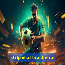 strip chat brasileiras